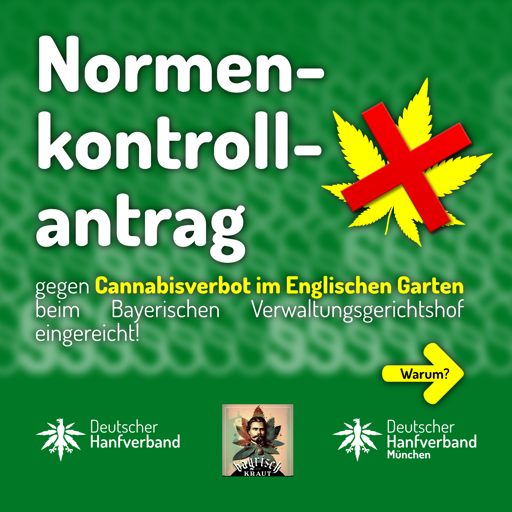 Normenkontrollantrag gegen Cannabisverbot im Englischen Garten beim Bayerischen Verwaltungsgerichtshof eingereicht! Deutscher Hanfverband, BayrischKraut, Deutscher Hanfverband München
